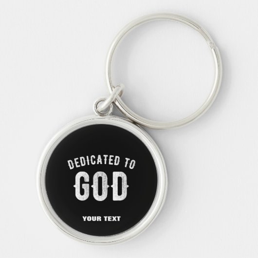 DEDICATED TO GOD  COOL WHITE TEKST SLEUTELHANGER (Voorkant)