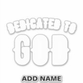 DEDICATED TO GOD  COOL WHITE TEKST STICKER (Voorkant)