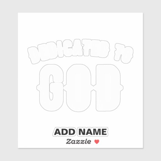 DEDICATED TO GOD  COOL WHITE TEKST STICKER (Vel)