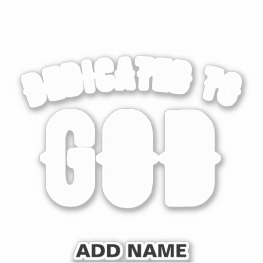 DEDICATED TO GOD  COOL WHITE TEKST STICKER (Voorkant)