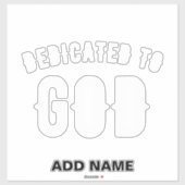 DEDICATED TO GOD  COOL WHITE TEKST STICKER (Vel)