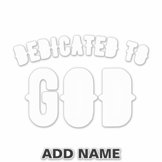 DEDICATED TO GOD  COOL WHITE TEKST STICKER (Voorkant)