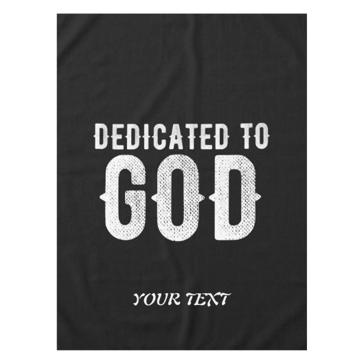 DEDICATED TO GOD COOL WHITE TEKST TAFELKLEED (Voorkant)
