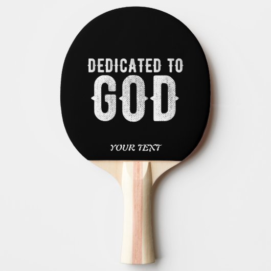 DEDICATED TO GOD COOL WHITE TEKST TAFELTENNISBATJE (Voorkant)