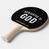 DEDICATED TO GOD  COOL WHITE TEKST TAFELTENNISBATJE (Voorkant Gekanteld)