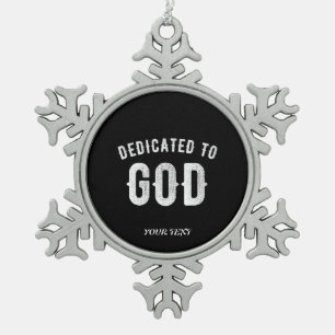 DEDICATED TO GOD  COOL WHITE TEKST TIN SNEEUWVLOK ORNAMENT