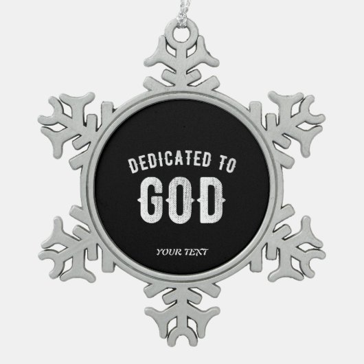DEDICATED TO GOD  COOL WHITE TEKST TIN SNEEUWVLOK ORNAMENT (Voorkant)