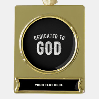 DEDICATED TO GOD COOL WHITE TEKST VERGULD BANNER ORNAMENT