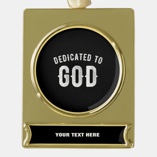 DEDICATED TO GOD  COOL WHITE TEKST VERGULD BANNER ORNAMENT (Voorkant)