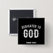 DEDICATED TO GOD COOL WHITE TEKST VIERKANTE BUTTON 5,1 CM (Voorkant /achterkant)