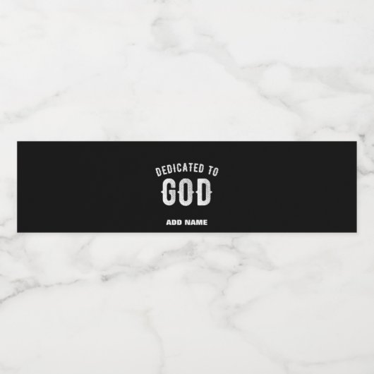 DEDICATED TO GOD  COOL WHITE TEKST WATERFLES ETIKET (Enkel label)
