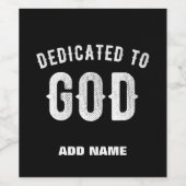 DEDICATED TO GOD  COOL WHITE TEKST WIJN ETIKET (Enkel label)