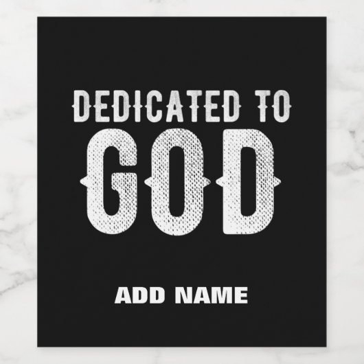 DEDICATED TO GOD COOL  WHITE TEKST WIJN ETIKET (Enkel label)