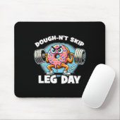 Deeg-n't Skip Leg Day  Muismat (Met muis)