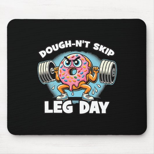 Deeg-n't Skip Leg Day  Muismat (Voorkant)