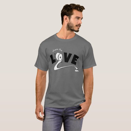 Deel de liefde grappig citaat toiletpapier t-shirt (Voorkant volledig)
