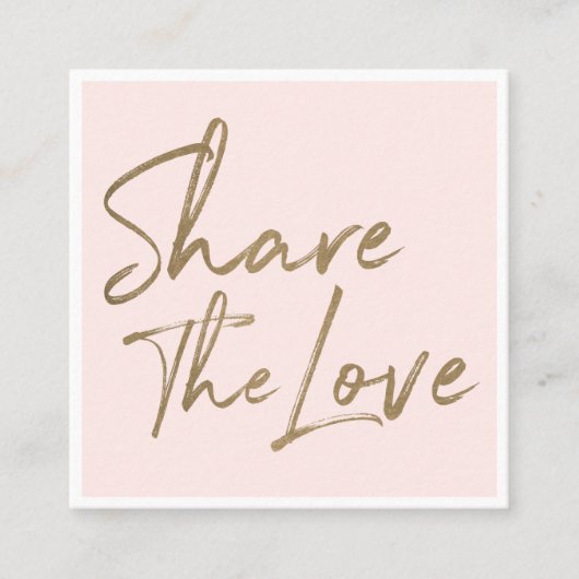 Deel de Love Friend Referral Blush Pink Vierkante Visitekaartje (Voorkant)