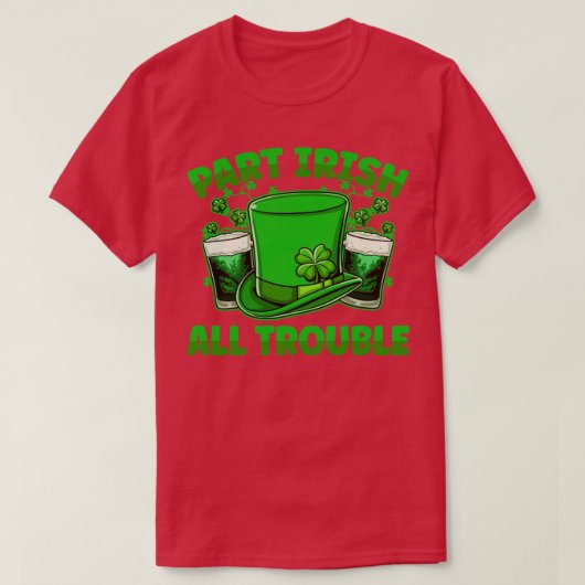 Deel Irish All Trouble Beer Drink St Patricks D T-shirt (Design voorkant)