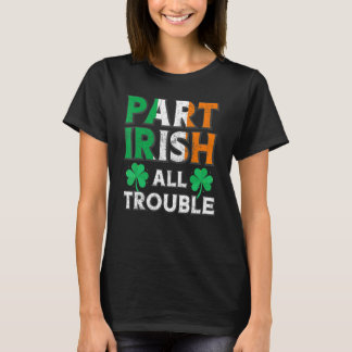 Deel Irish All Trouble Funny St Patrick's Day Matc T-shirt