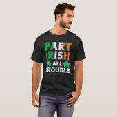 Deel Irish All Trouble Funny St Patrick's Day Matc T-shirt (Voorkant volledig)