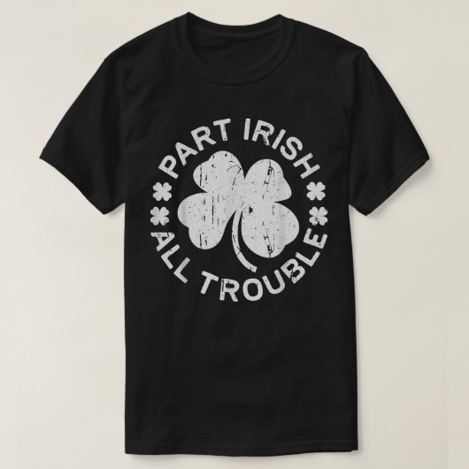 Deel Irish All Trouble Saint Patrick Day T-shirt (Design voorkant)