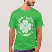 Deel Irish All Trouble Saint Patrick Day T-shirt (Voorkant)