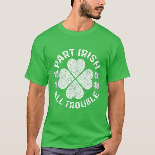 Deel Irish All Trouble Saint Patrick Day T-shirt (Voorkant)
