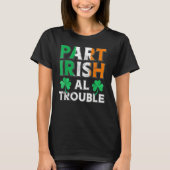 Deel Irish All Trouble  Saint Patrick Day T-shirt (Voorkant)