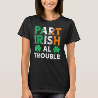 Deel Irish All Trouble  Saint Patrick Day T-shirt