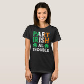 Deel Irish All Trouble  Saint Patrick Day T-shirt (Voorkant volledig)