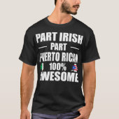 Deel Irish Part Puerto Rican 100% Geweldige T-shirt (Voorkant)