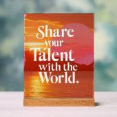 Deel je talent met de wereld acryl bord (Neutraal)