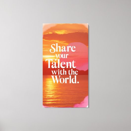 Deel je talent met de wereld canvas afdruk (Voorkant)
