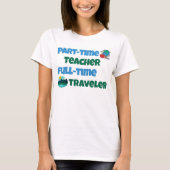 Deeltijd Docent Voltijd Reiziger T-shirt (Voorkant)
