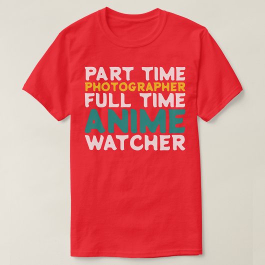 Deeltijd Fotograaf Voltijd Watcher T-shirt (Design voorkant)