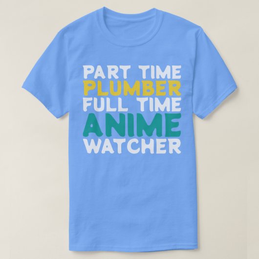 Deeltijd Loodgieter Voltijd Watcher T-shirt (Design voorkant)