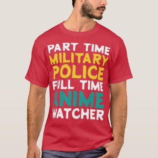 Deeltijd Militaire Politie Voltijd Watcher T-shirt