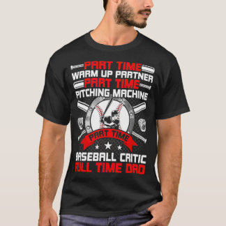 Deeltijd Opwarmpartner fulltime pap Baseball T-shirt