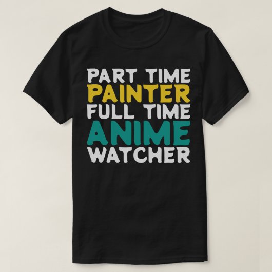 Deeltijd Schilder Voltijd Watcher T-shirt (Design voorkant)