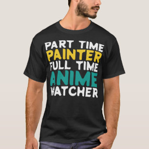 Deeltijd Schilder Voltijd Watcher T-shirt