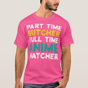Deeltijd Slager Voltijd Watcher T-shirt