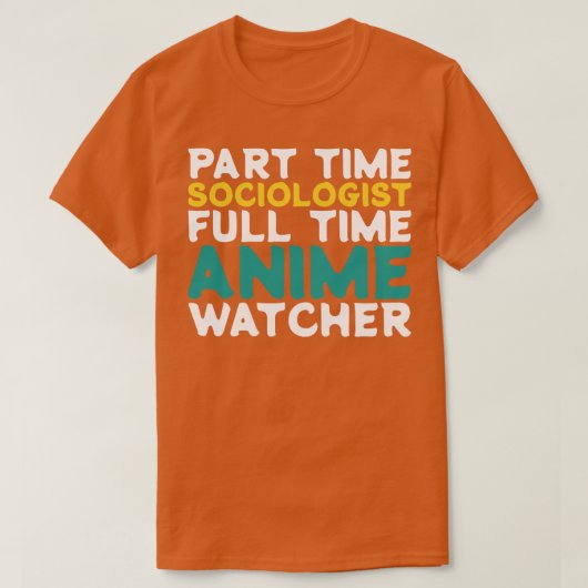 Deeltijd Socioloog Voltijd Watcher T-shirt (Design voorkant)
