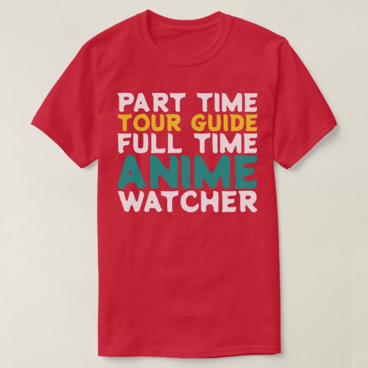 Deeltijd Tour Guide Voltijd Watcher T-shirt (Design voorkant)