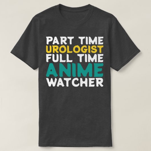 Deeltijd Uroloog Voltijd Watcher T-shirt (Design voorkant)