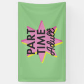 Deeltijd Volwassene Spandoek (Verticaal)