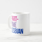 Deeltijdse lesbienne koffiemok (Voorkant links)