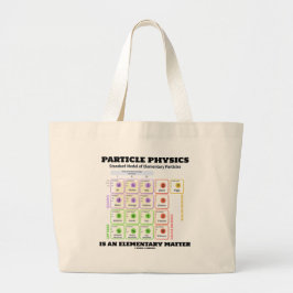 Deeltjesfysica is een elementair materiaalmodel grote tote bag