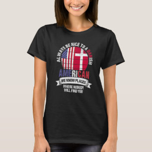 Deens Amerikaanse We kennen Plaatsen waar Land Den T-shirt