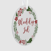 Deens kerstfeest, Glædelig jul Ornament (voorkant)