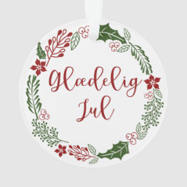 Deens kerstfeest, Glædelig jul Ornament